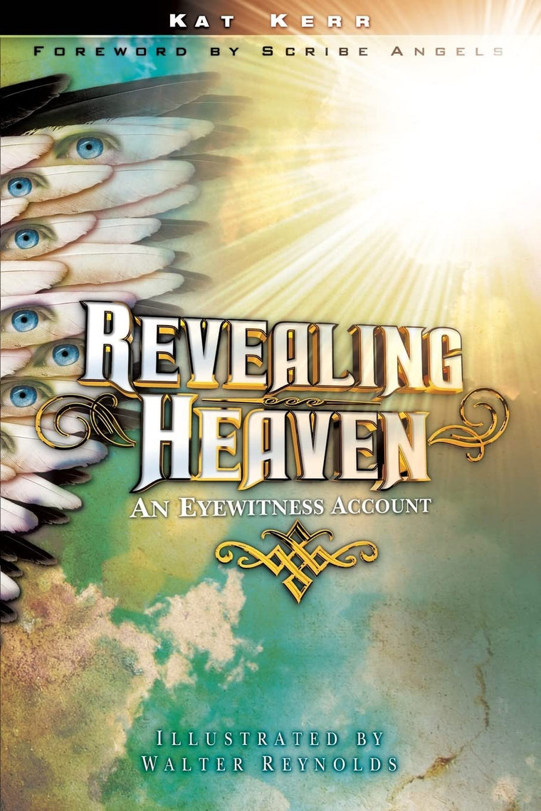 Revealing Heaven: An Eyewitness Account by Kat Kerr