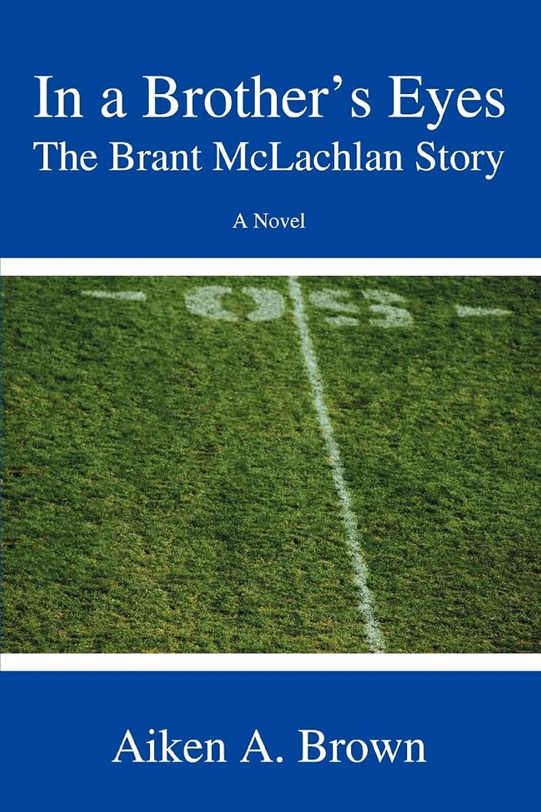 In a Brother's Eyes: The Brant McLachlan Story