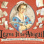 Leave It to Abigail!: The Revolutionary Life of Abigail Adams