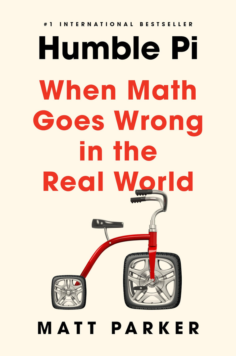 Humble Pi: When Math Goes Wrong in the Real World by Parker,