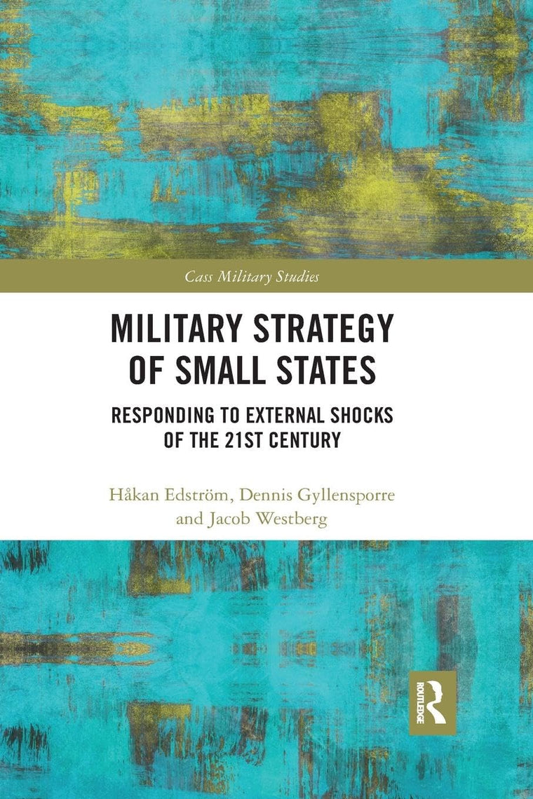 Military Strategy of Small States (Cass Military Studies)