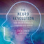 The Neuro Revolution: How Brain Science Is Changing Our World