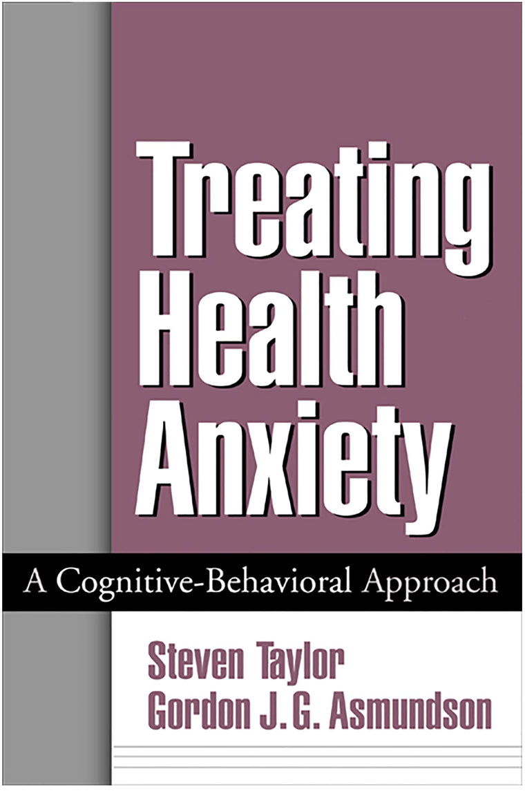 Treating Health Anxiety: A Cognitive-Behavioral Approach