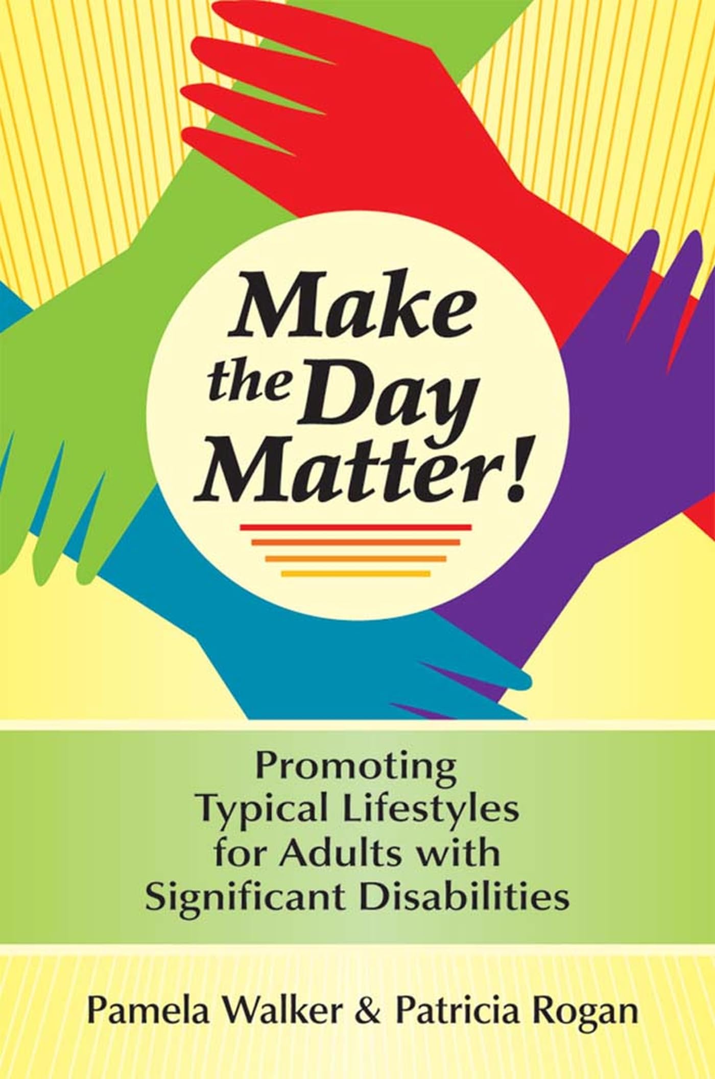 Make the Day Matter!: Promoting Typical Lifestyles for Adults with Significant Disabilities