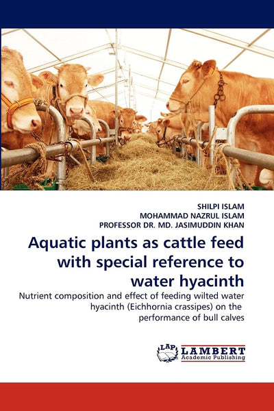 Aquatic plants as cattle feed with special reference to water hyacinth: Nutrient composition and effect of feeding wilted water hyacinth (Eichhornia crassipes) on the performance of bull calves