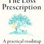 The Loss Prescription: A practical roadmap to grief recovery