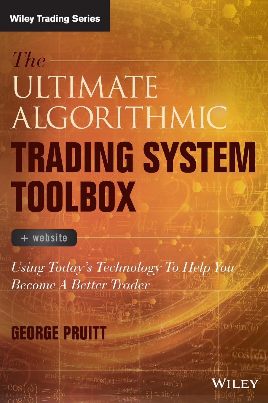 The Ultimate Algorithmic Trading System Toolbox + Website (Wiley Trading)