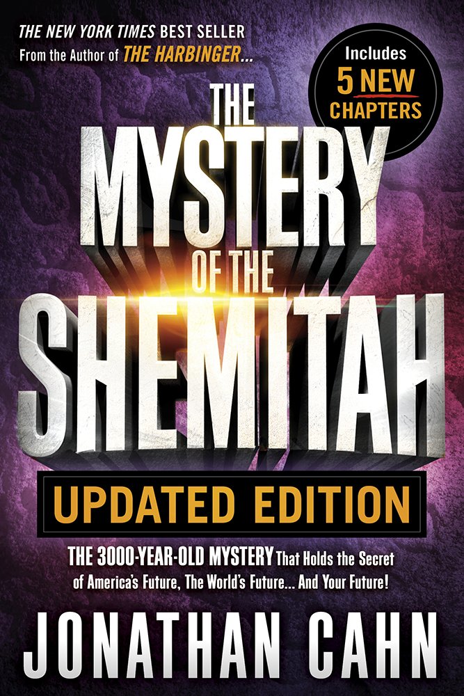 The Mystery of the Shemitah Updated Edition: The 3,000-Year-Old Mystery That Holds the Secret of Americas Future, the Worlds Future...and Your Future!