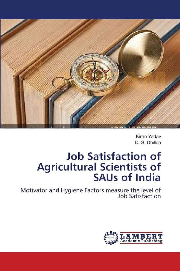 Job Satisfaction of Agricultural Scientists of SAUs of India: Motivator and Hygiene Factors measure the level of Job Satisfaction