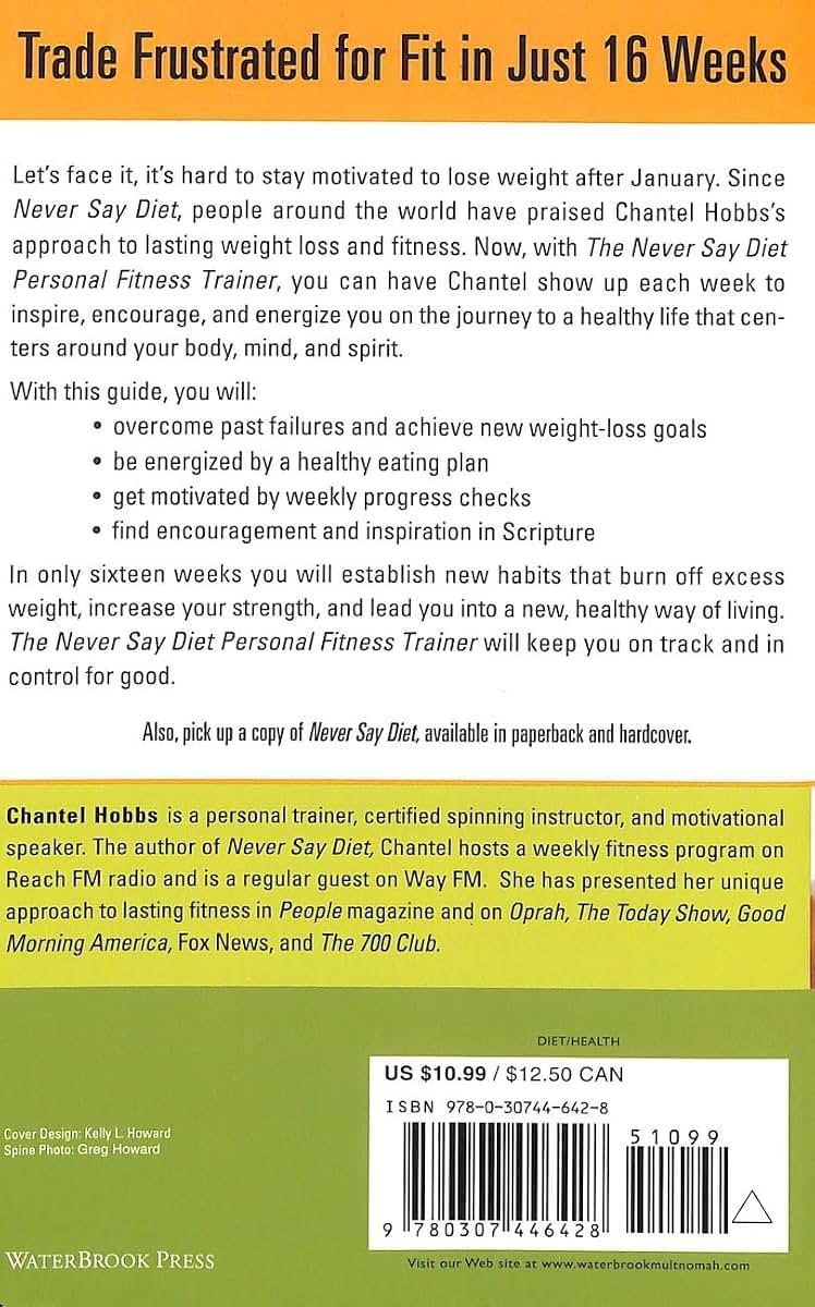 The Never Say Diet Personal Fitness Trainer: Sixteen Weeks to Achieve Your Goal of a Healthy Lifestyle