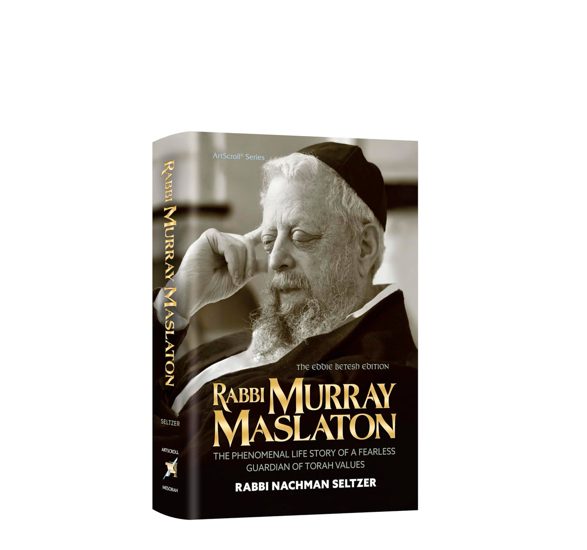 Rabbi Murray Maslaton The Phenomenal Life Story of a Fearless Guardian of Torah Values