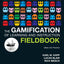 The Gamification of Learning and Instruction Fieldbook: Ideas into Practice