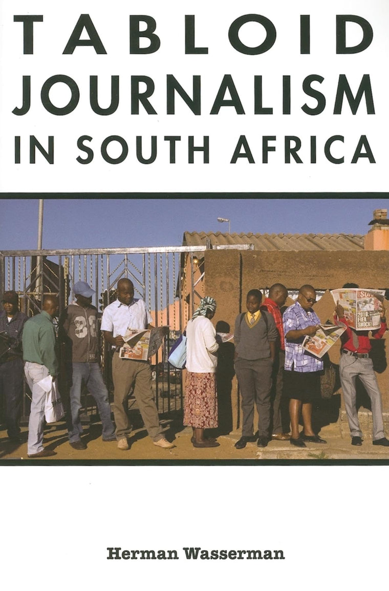 Tabloid Journalism in South Africa: True Story! (African Expressive Cultures)