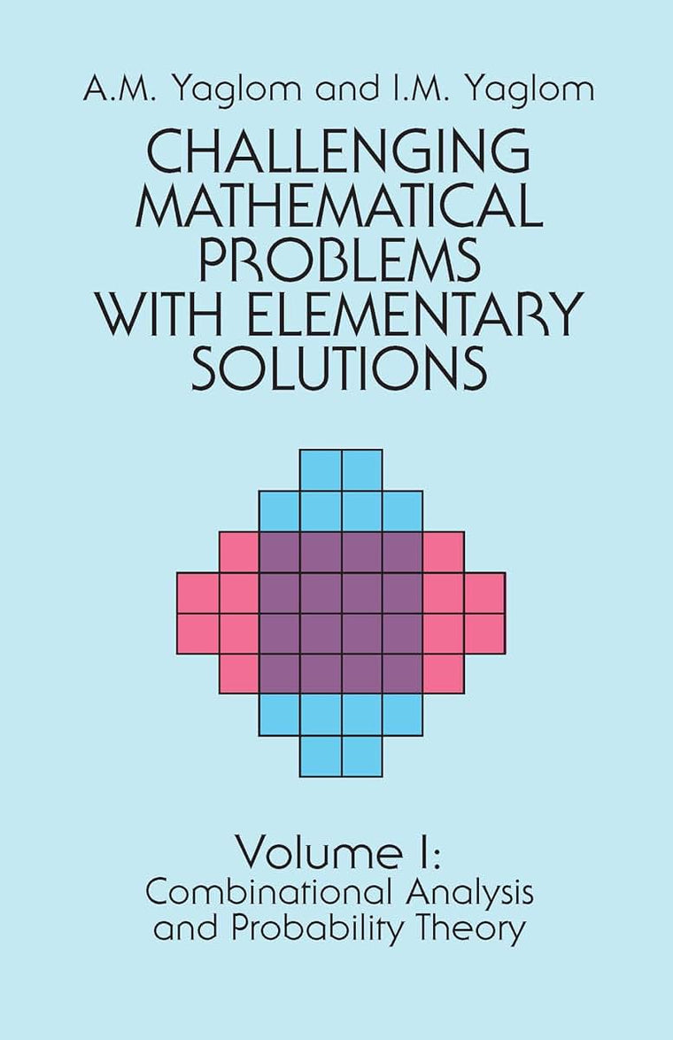 Challenging Mathematical Problems With Elementary Solutions, Vol. 1
