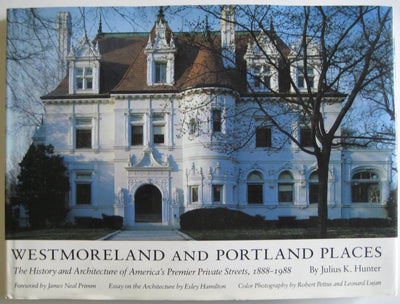 Westmoreland and Portland Places: The History and Architecture of America's Premier Private Streets, 1888-1988 (Volume 1)