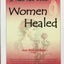 In Their Own Words: Women Healed