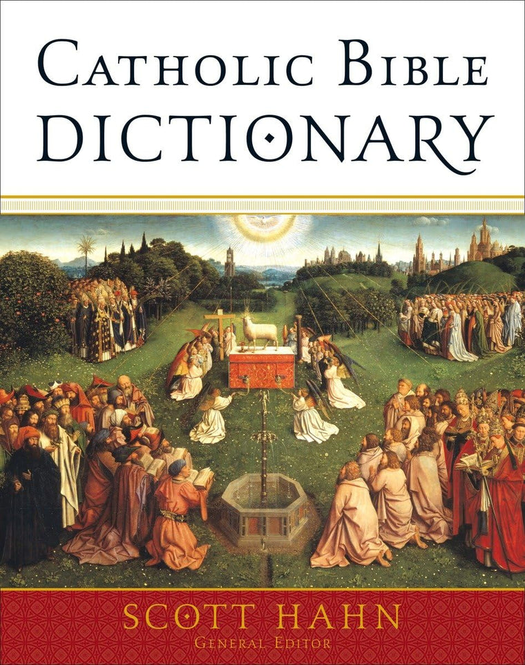 Catholic Bible Dictionary by Scott Hahn