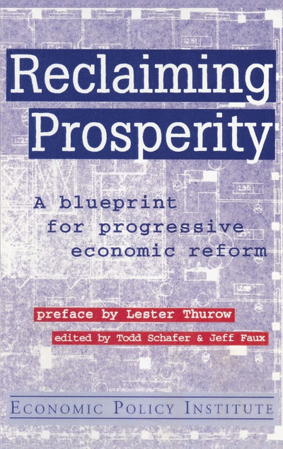 Reclaiming Prosperity: Blueprint for Progressive Economic Policy (Economic Policy Institute)