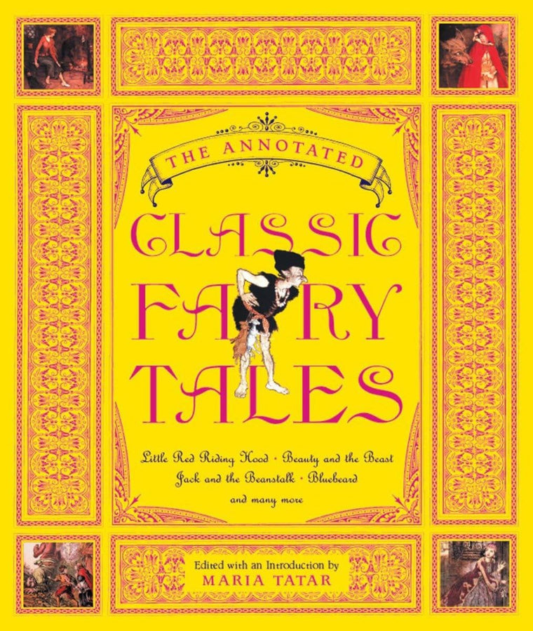 The Annotated Classic Fairy Tales by Tatar, Maria