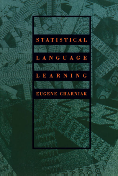Statistical Language Learning (Language, Speech, and Communication) (Language, Speech and Communication Series)
