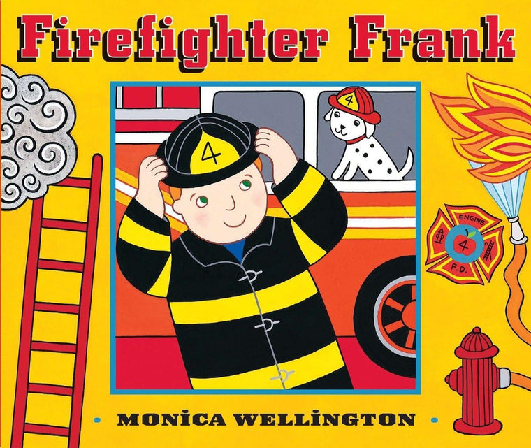 Firefighter Frank Board Book Edition by Wellington, Monica