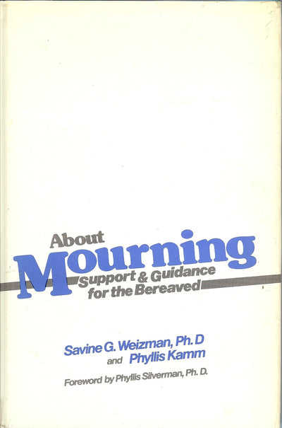 About Mourning: Support and Guidance for the Bereaved