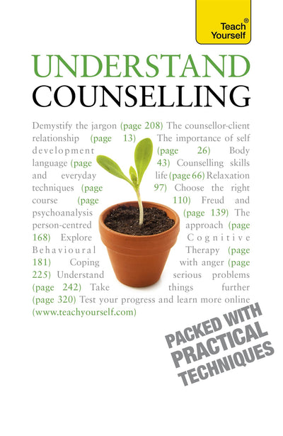 Understand Counselling: Learn Counselling Skills For Any Situations (Teach Yourself)