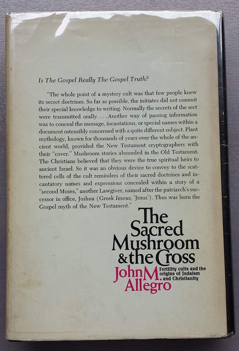 The Sacred Mushroom and the Cross: A Study of the Nature and