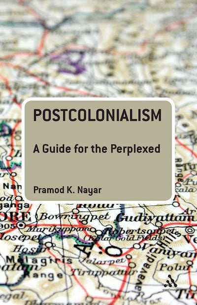 Postcolonialism: A Guide for the Perplexed (Guides for the Perplexed)
