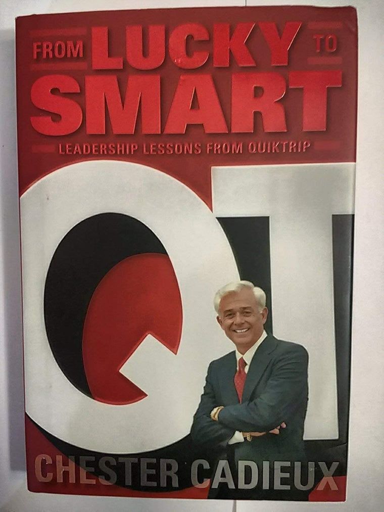From Lucky to Smart: Leadership Lessons from QuikTrip