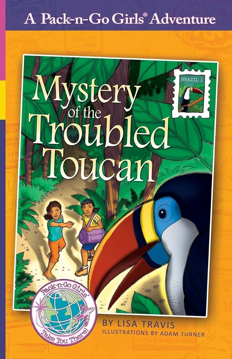 Mystery of the Troubled Toucan: Brazil 1 (Pack-N-Go Girls Adventures)