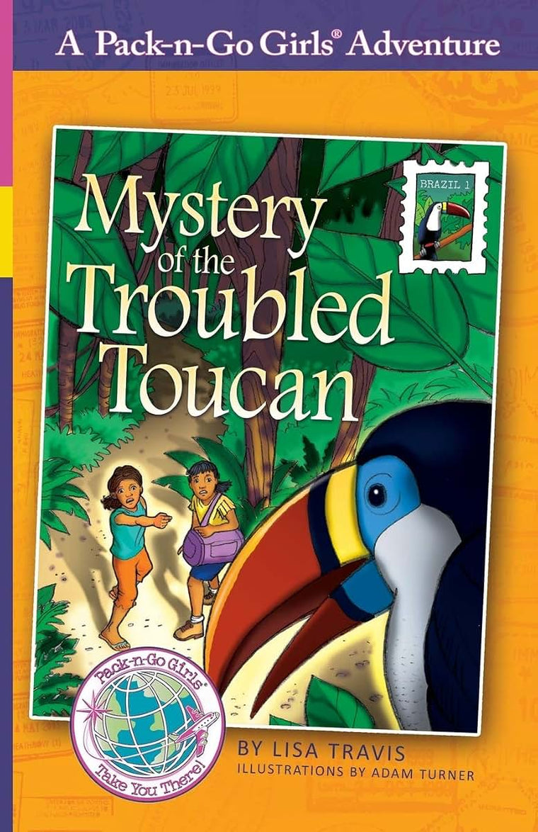 Mystery of the Troubled Toucan: Brazil 1 (Pack-N-Go Girls Adventures)