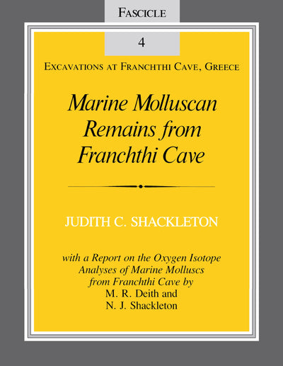 Marine Molluscan Remains from Franchthi Cave: Fascicle 4, Excavations at Franchthi Cave, Greece