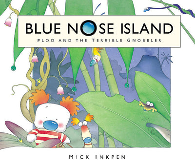 Ploo and the Terrible Gnobbler (Blue Nose Island)