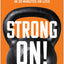 Strong ON!: 101 Minimalist Kettlebell Workouts to Blast Fat, Build Muscle, and Boost Flexibility-in 20 Minutes or Less