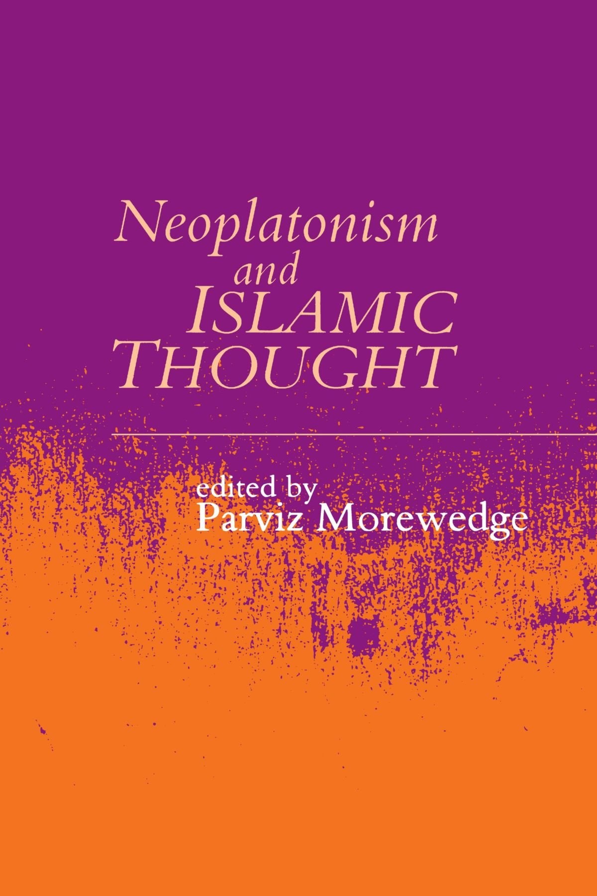Neoplatonism and Islamic Thought (Studies in Neoplatonism)