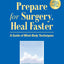 Prepare for Surgery, Heal Faster: A Guide of Mind-Body Techniques