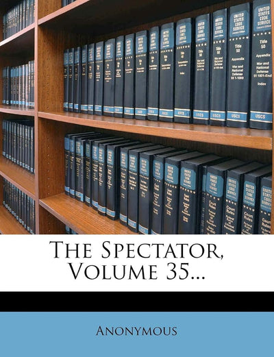 The Spectator, Volume 35...
