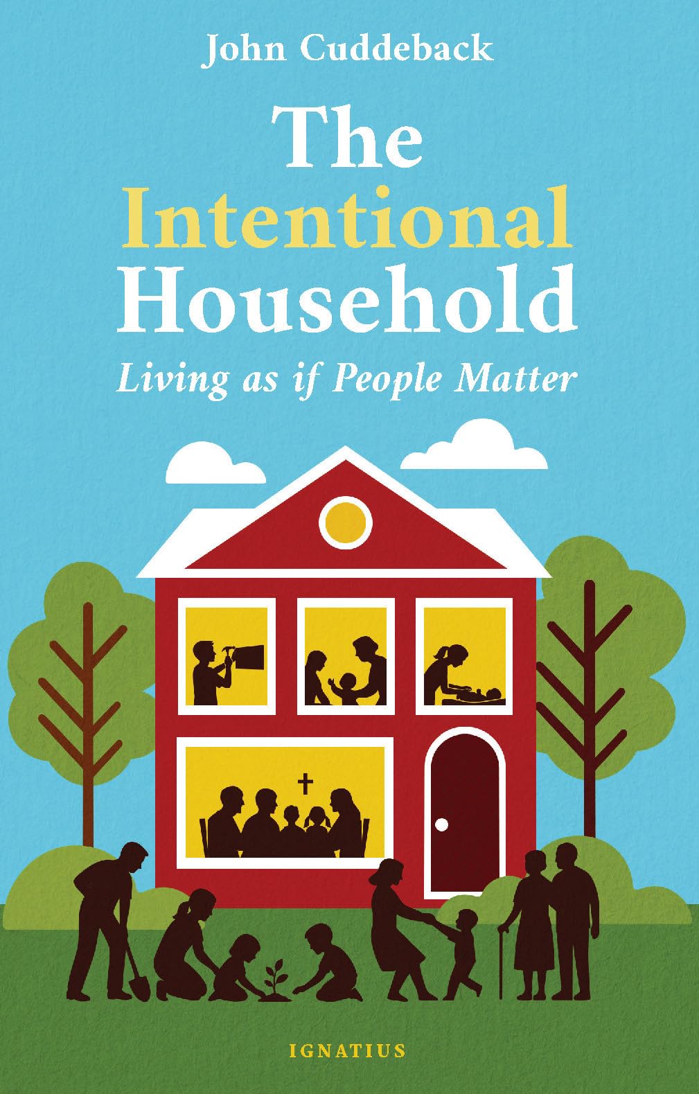 The Intentional Household: Living as if People Matter