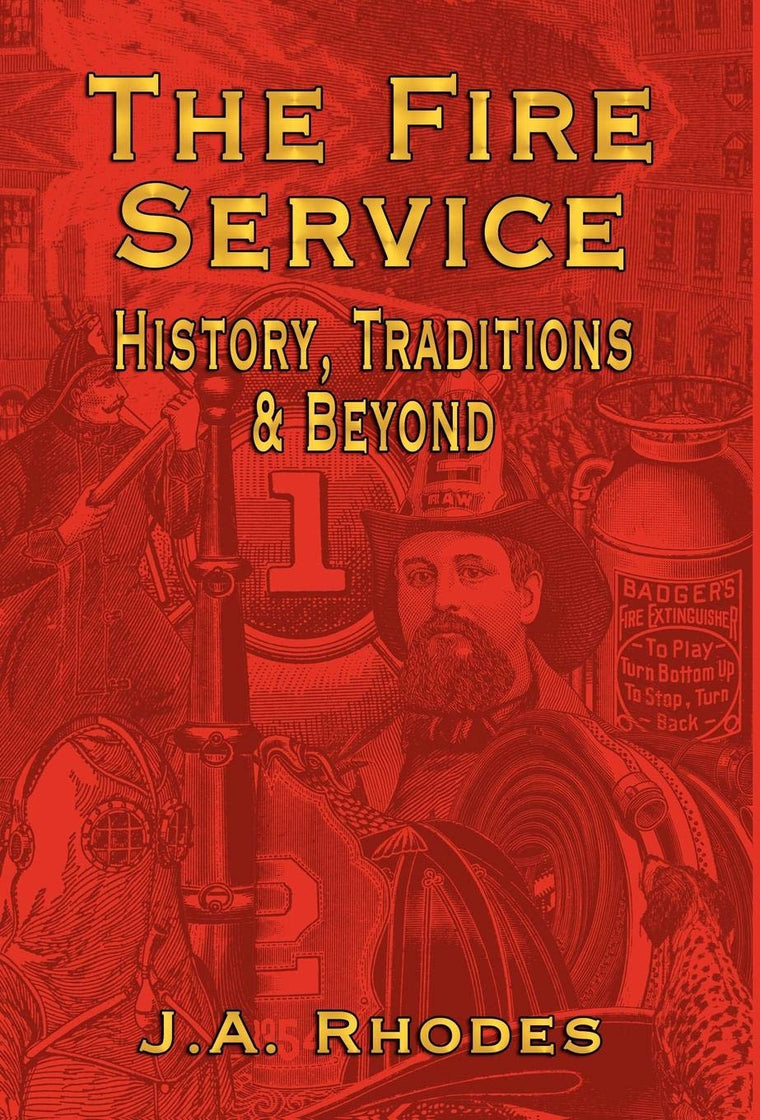 The Fire Service: History, Traditions & Beyond
