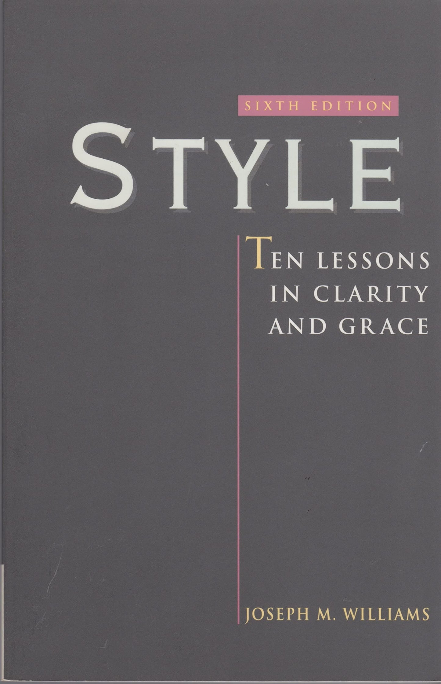 Style: Ten Lessons in Clarity and Grace by Williams, Joseph