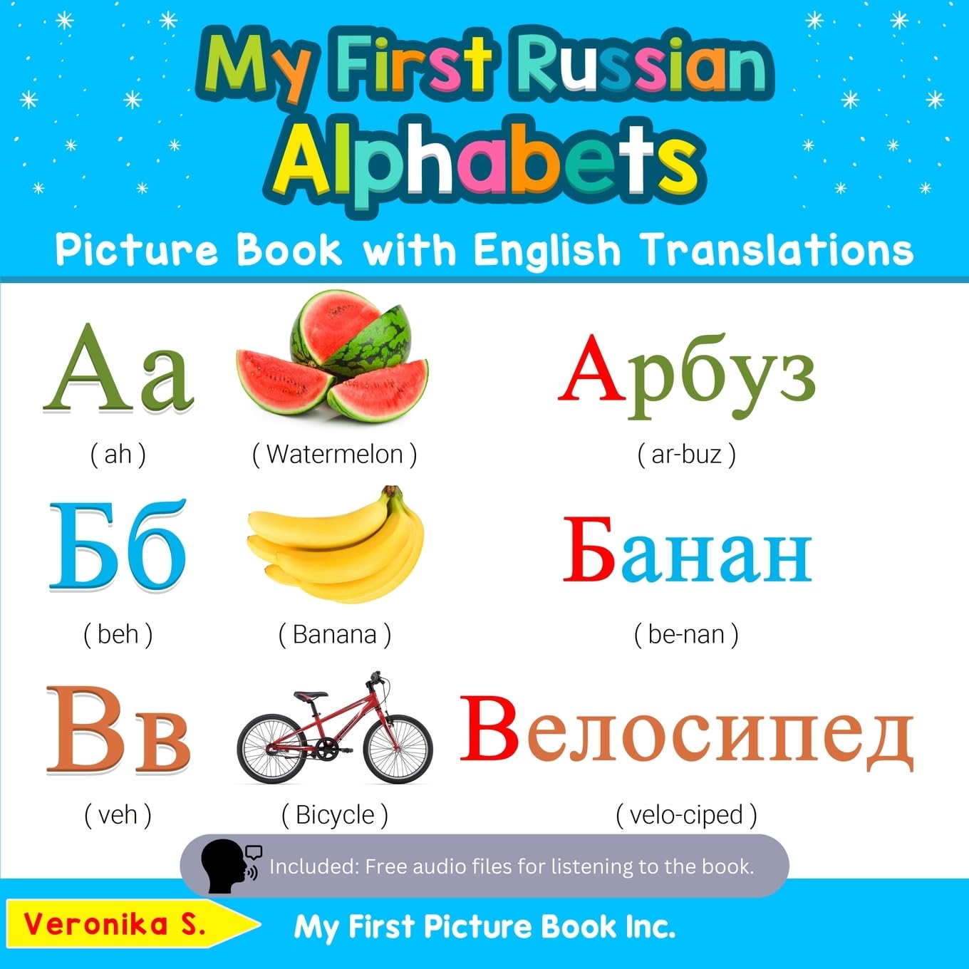 My First Russian Alphabets Picture Book with English Translations: Bilingual Early Learning & Easy Teaching Russian Books for Kids (Teach & Learn Basic Russian words for Children)