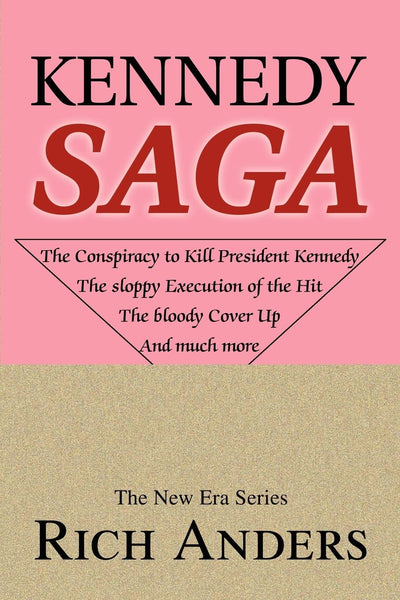 Kennedy Saga: The conspiracy to kill John F. Kennedy. The sloppy Execution of the Hit. The bloody Cover Up. And much more.