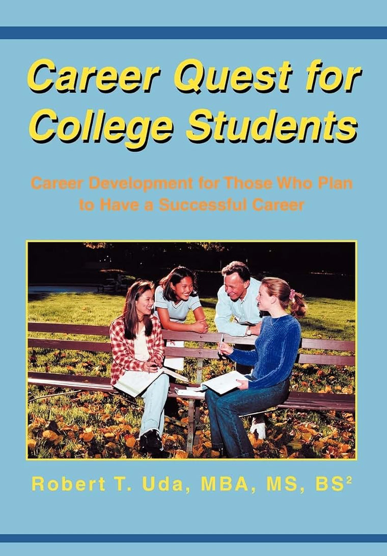 Career Quest for College Students: Career Development for Those Who Plan to Have a Successful Career