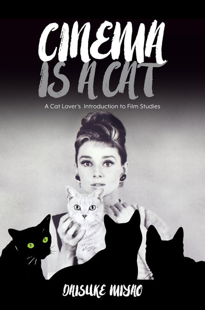 Cinema Is a Cat: A Cat Lovers Introduction to Film Studies
