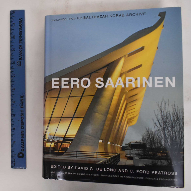 Eero Saarinen : Buildings from the Balthazar Korab Archive