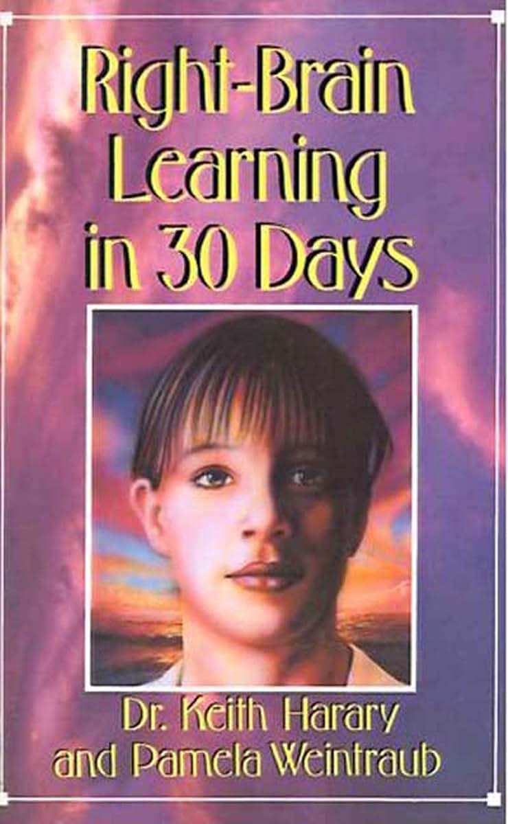 Right Brain Learning In 30 Days (In 30 Days Series)