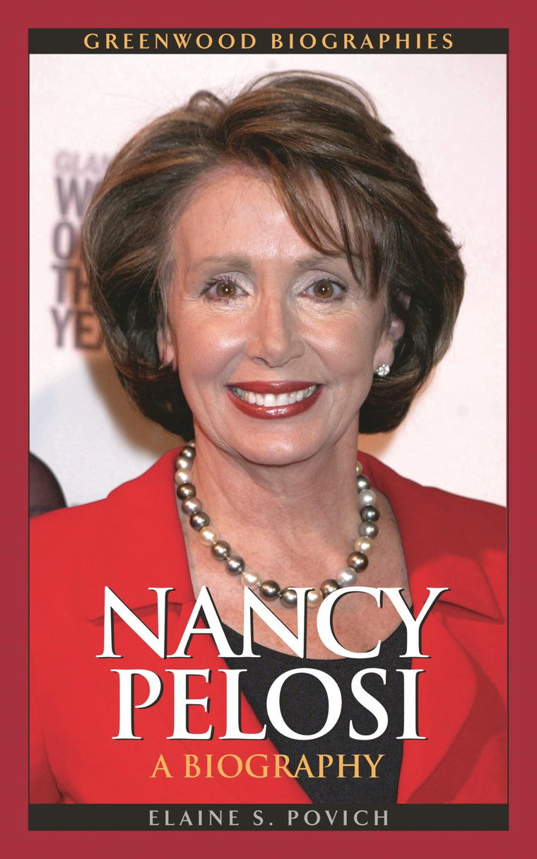 Nancy Pelosi: A Biography (Greenwood Biographies)
