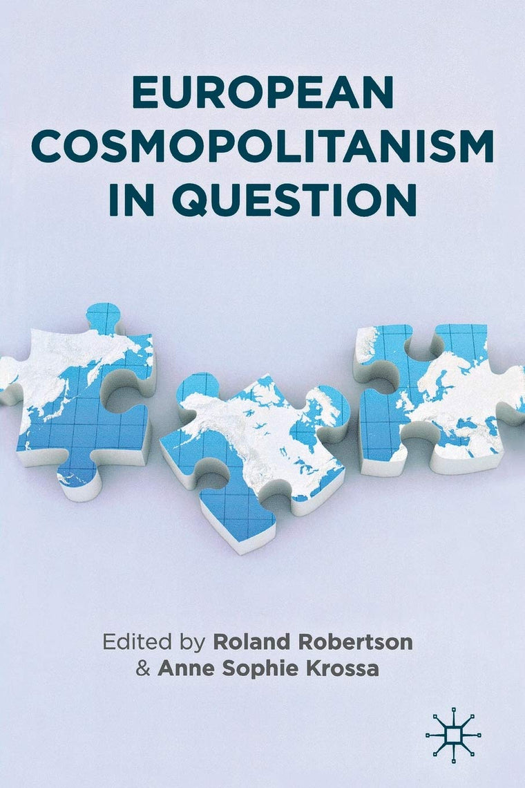 European Cosmopolitanism in Question (Europe in a Global Context)