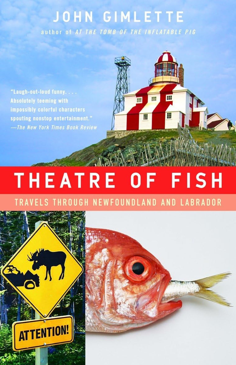 Theatre of Fish: Travels Through Newfoundland and Labrador b